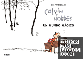 Calvin y Hobbes. Un mundo mágico