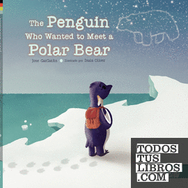 The Penguin Who Wanted to Meet a Polar Bear