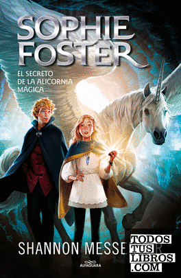 Sophie Foster 2 - El secreto de la alicornia mágica