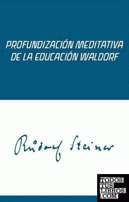 PROFUNDIZACIÓN MEDITATIVA DE LA EDUCACIÓN WALDORF