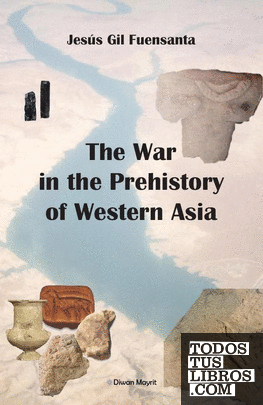 The War in the Prehistory of Western Asia