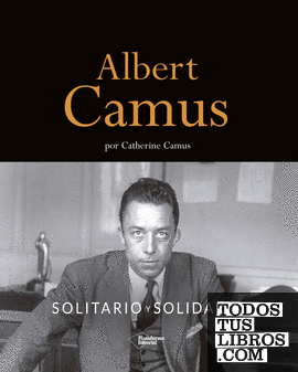Albert Camus. Solitario y solidario