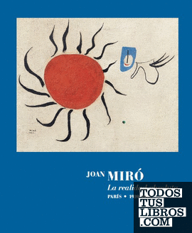 Joan Miró. La realidad absoluta.