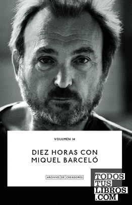 Diez horas con Miquel Barceló.
