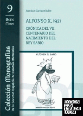Alfonso X, 1921. Crónica del vii Centenario del Nacimiento del Rey Sabio