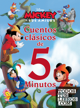 Mickey y sus amigos. Cuentos clásicos de 5 minutos