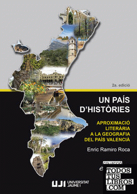 Un país d'històries. Aproximació literària a la geografia del País Valencià.