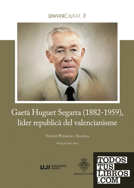 Gaetà Huguet Segarra (1882-1959), líder republicà del valencianisme