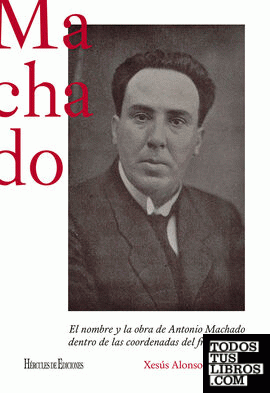 El nombre y la obra de Antonio Machado dentro de las coordenadas del franquismo