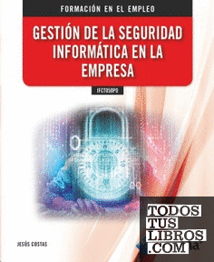 E-Book - IFCT050PO Gestión de la seguridad informática en la empresa