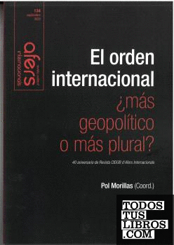 El orden internacional: ¿más geopolítico o más plural?