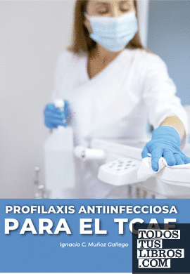 PROFILAXIS ANTIINFECCIOSA PARA EL TCAE