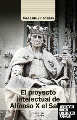 El proyecto intelectual de Alfonso X el Sabio