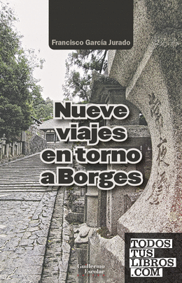 Nueve viajes en torno a Borges
