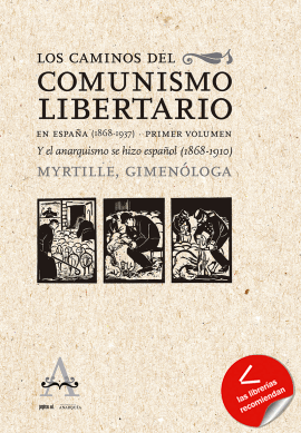 Los caminos del comunismo libertario en España (1868-1937)