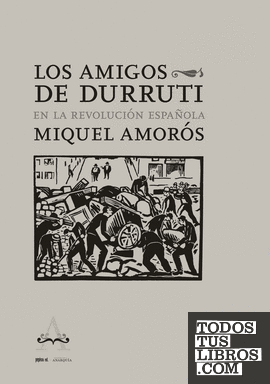 Los Amigos de Durruti en la Revolución Española