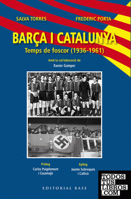 Barça i Catalunya. Temps de foscor (1936-1961)