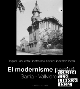 El modernisme perdut IV. Sarrià i Vallvidrera