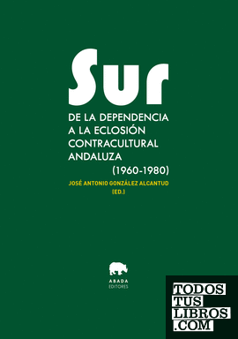 Sur de la dependencia a la eclosión contracultural andaluza (1960-1980)