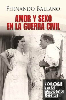 AMOR Y SEXO EN LA GUERRA CIVIL
