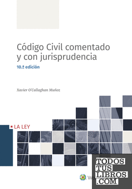 Código Civil comentado y con jurisprudencia (10.ª edición)