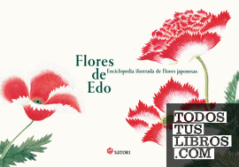 FLORES DE EDO. ENCICLOPEDIA ILUSTRADA DE FLORES JAPONESAS