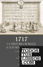 1717 | La historia robada a los francmasones