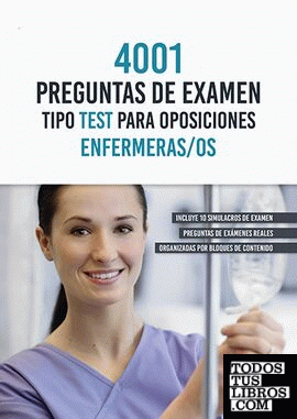 4001 PREGUNTAS DE EXAMEN TIPO TEST PARA OPOSICIONES ENFERMERAS;OS