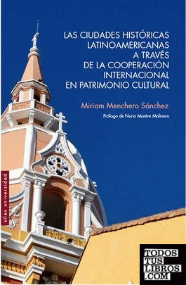 Las ciudades históricas latinoamericanas a través de la cooperación internacional en patrimonio cultural