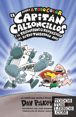 El Capitán Calzoncillos y la tremebunda represalia del Retre-Turbotrón 2000.