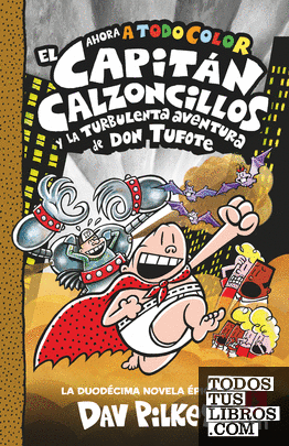 El Capitán Calzoncillos y la turbulenta aventura de don Tufote