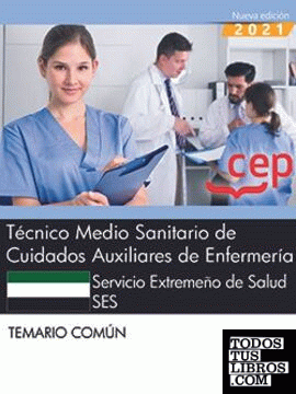 Técnico Medio Sanitario de Cuidados Auxiliares de Enfermería. Servicio Extremeño de Salud (SES). Temario común