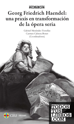 Georg Friedrich Haendel: una praxis en transformación de la ópera seria