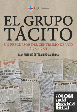El Grupo Tácito. Un precursor del centrismo de UCD (1973-1977)