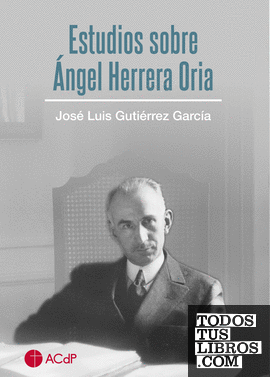 Estudios sobre Ángel Herrera Oria. 2ª edición