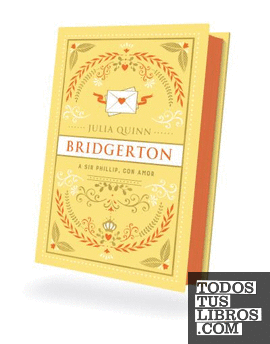 A Sir Phillip, con amor (Bridgerton 5). Edición coleccionista