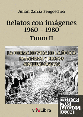 Relatos de Vigo con imágenes (1960-1980) Tomo II
