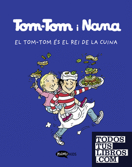 Tom-Tom y Nana 3. El Tom-Tom és el rei de la cuina