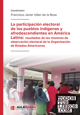 La participación electoral de los pueblos indígenas y afrodescendientes en América Latina: resultados de las misiones de observación electoral de la Organización de Estados Americanos