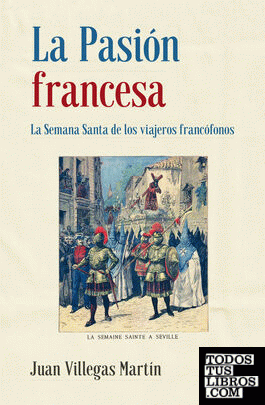 La Pasión francesa. La Semana Santa de los viajeros francófonos