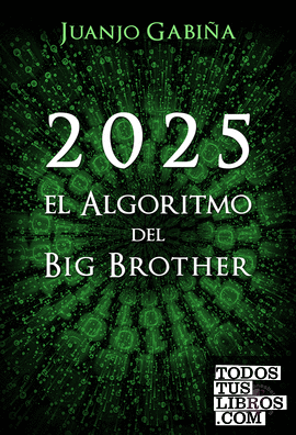 2025. El algoritmo del Big Brother