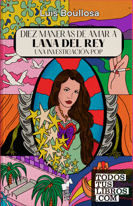 Diez maneras de amar a Lana Del Rey (2ªED)