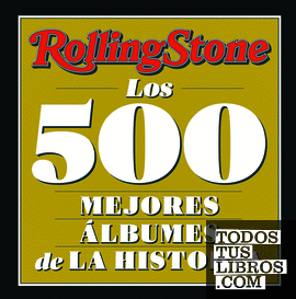 Rolling Stone - Los 500 mejores álbumes de la historia