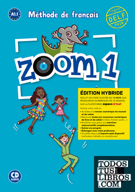 Zoom 1 Éd. hybride Livre de l'élève