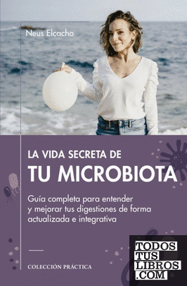 LA VIDA SECRETA DE TU MICROBIOTA