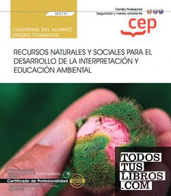 Cuaderno del alumno. Recursos naturales y sociales para el desarrollo de la interpretación y educación ambiental (UF0737). Certificados de profesionalidad. Interpretación y educación ambiental (SEAG0109)