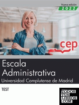 Escala Administrativa. Universidad Complutense de Madrid. Test
