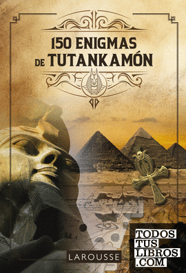 150 Enigmas de Tutankamón