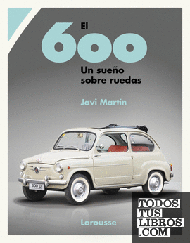 El 600. Un sueño sobre ruedas