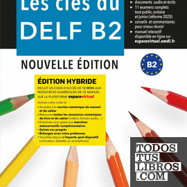 Les clés du DELF B2 Nouvelle édition hybride Livre de l'élève